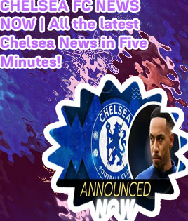 Chelsea fc transfer news now today